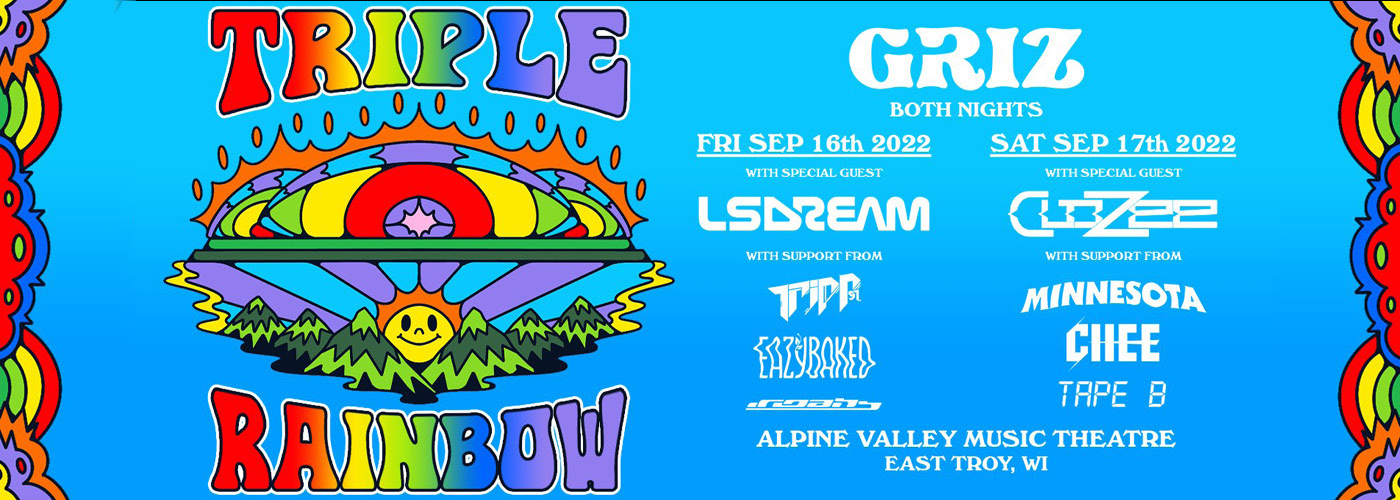 GRiZ: Triple Rainbow with LSDream & CloZee - 2 Day Pass at Alpine Valley Music Theatre