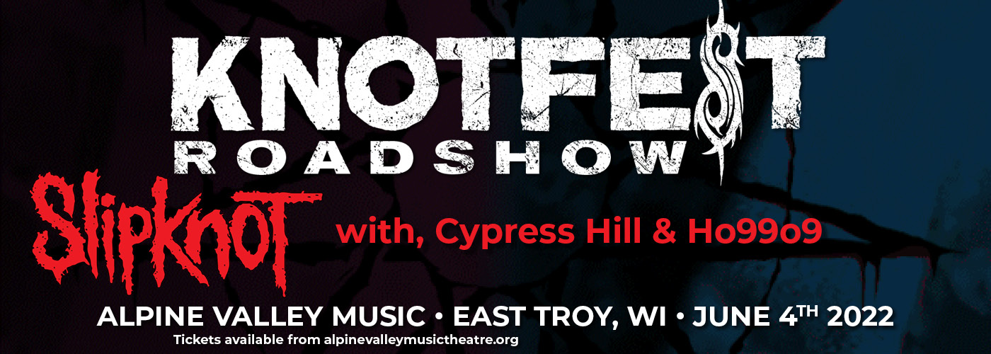 Knotfest Roadshow 2022: Slipknot, Cypress Hill & Ho99o9